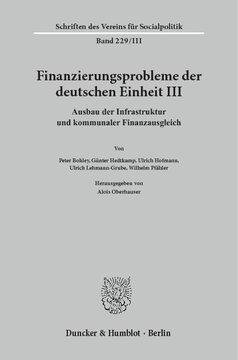 Finanzierungsprobleme der deutschen Einheit III: Ausbau der Infrastruktur und kommunaler Finanzausgleich