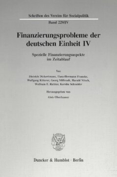 Finanzierungsprobleme der deutschen Einheit IV: Spezielle Finanzierungsaspekte im Zeitablauf