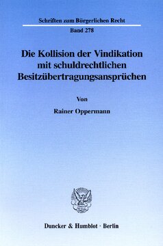 Die Kollision der Vindikation mit schuldrechtlichen Besitzübertragungsansprüchen