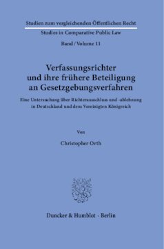 Verfassungsrichter und ihre frühere Beteiligung an Gesetzgebungsverfahren: Eine Untersuchung über Richterausschluss und -ablehnung in Deutschland und dem Vereinigten Königreich