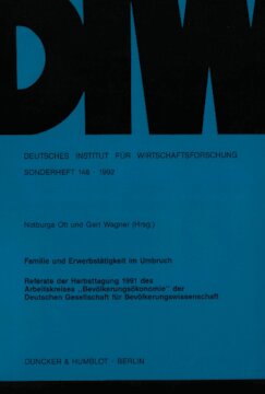 Familie und Erwerbstätigkeit im Umbruch: Referate der Herbsttagung 1991 des Arbeitskreises »Bevölkerungsökonomie« der Deutschen Gesellschaft für Bevölkerungswissenschaft