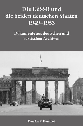 Die UdSSR und die beiden deutschen Staaten 1949–1953: Dokumente aus deutschen und russischen Archiven