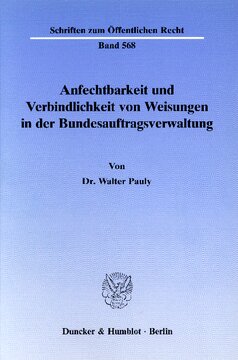 Anfechtbarkeit und Verbindlichkeit von Weisungen in der Bundesauftragsverwaltung