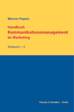 Handbuch Kommunikationsmanagement im Marketing: 2 Teilbände