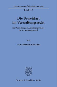 Die Beweislast im Verwaltungsrecht: Zur Verteilung des Aufklärungsrisikos im Verwaltungsprozeß