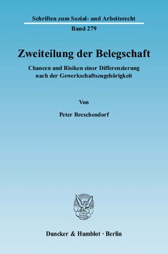 Zweiteilung der Belegschaft: Chancen und Risiken einer Differenzierung nach der Gewerkschaftszugehörigkeit