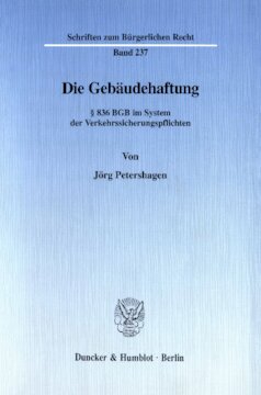 Die Gebäudehaftung: § 836 BGB im System der Verkehrssicherungspflichten