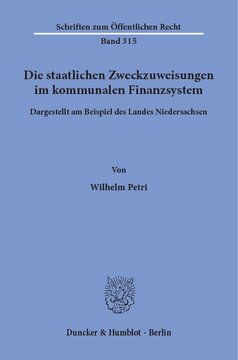 Die staatlichen Zweckzuweisungen im kommunalen Finanzsystem: Dargestellt am Beispiel des Landes Niedersachsen