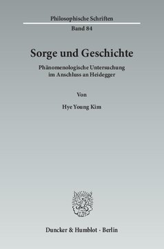 Sorge und Geschichte: Phänomenologische Untersuchung im Anschluss an Heidegger