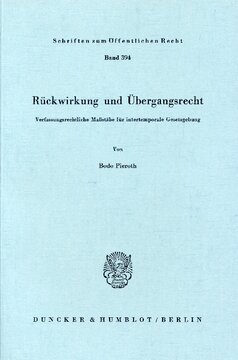 Rückwirkung und Übergangsrecht: Verfassungsrechtliche Maßstäbe für intertemporale Gesetzgebung