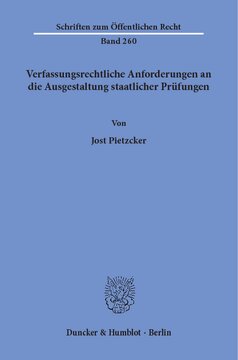 Verfassungsrechtliche Anforderungen an die Ausgestaltung staatlicher Prüfungen