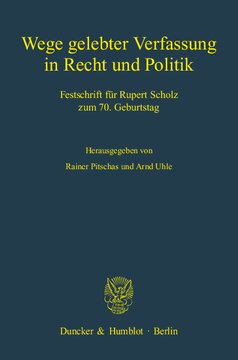 Wege gelebter Verfassung in Recht und Politik: Festschrift für Rupert Scholz zum 70. Geburtstag