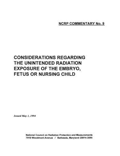 Considerations Regarding the Unintended Radiation Exposure of the Embryo, Fetus, or Nursing Child (Ncrp Commentary)