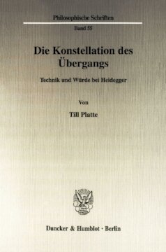 Die Konstellation des Übergangs: Technik und Würde bei Heidegger