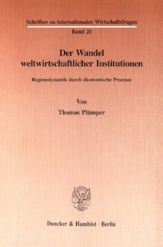 Der Wandel weltwirtschaftlicher Institutionen: Regimedynamik durch ökonomische Prozesse