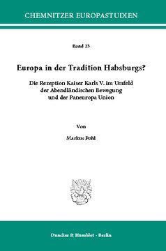 Europa in der Tradition Habsburgs?: Die Rezeption Kaiser Karls V. im Umfeld der Abendländischen Bewegung und der Paneuropa Union