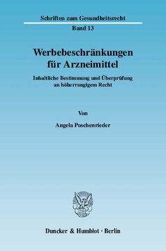 Werbebeschränkungen für Arzneimittel: Inhaltliche Bestimmung und Überprüfung an höherrangigem Recht