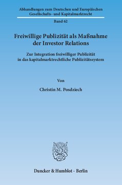 Freiwillige Publizität als Maßnahme der Investor Relations: Zur Integration freiwilliger Publizität in das kapitalmarktrechtliche Publizitätssystem