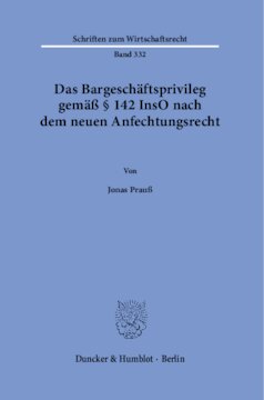 Das Bargeschäftsprivileg gemäß § 142 InsO nach dem neuen Anfechtungsrecht