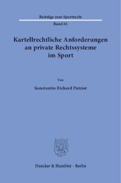 Kartellrechtliche Anforderungen an private Rechtssysteme im Sport