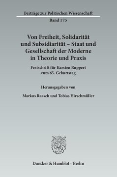 Von Freiheit, Solidarität und Subsidiarität – Staat und Gesellschaft der Moderne in Theorie und Praxis: Festschrift für Karsten Ruppert zum 65. Geburtstag