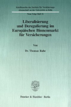 Liberalisierung und Deregulierung im Europäischen Binnenmarkt für Versicherungen