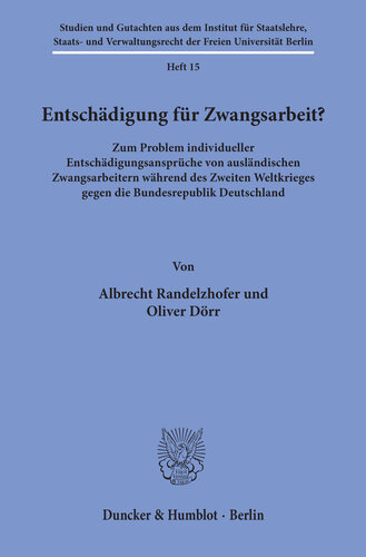 Entschädigung für Zwangsarbeit?: Zum Problem individueller Entschädigungsansprüche von ausländischen Zwangsarbeitern während des Zweiten Weltkrieges gegen die Bundesrepublik Deutschland