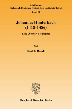 Johannes Hinderbach (1418–1486): Eine »Selbst«-Biographie