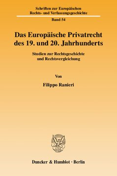 Das Europäische Privatrecht des 19. und 20. Jahrhunderts: Studien zur Rechtsgeschichte und Rechtsvergleichung