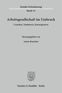 Arbeitsgesellschaft im Umbruch: Ursachen, Tendenzen, Konsequenzen