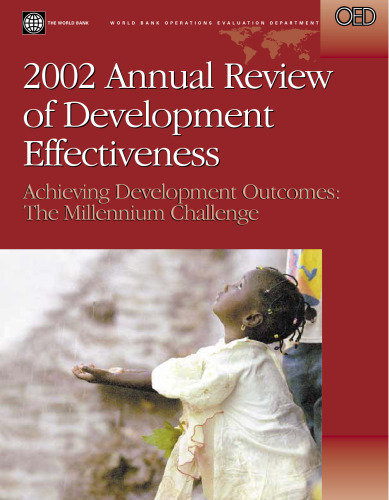 2002 Annual Review of Development Effectiveness: Achieving Development Outcomes : The Millennium Challenge