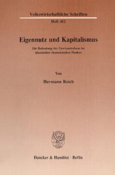 Eigennutz und Kapitalismus: Die Bedeutung des Gewinnstrebens im klassischen ökonomischen Denken