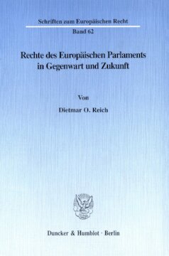 Rechte des Europäischen Parlaments in Gegenwart und Zukunft