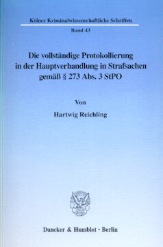 Die vollständige Protokollierung in der Hauptverhandlung in Strafsachen gemäß § 273 Abs. 3 StPO