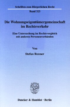 Die Wohnungseigentümergemeinschaft im Rechtsverkehr: Eine Untersuchung im Rechtsvergleich mit anderen Personenverbänden