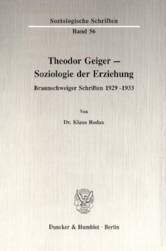 Theodor Geiger - Soziologie der Erziehung: Braunschweiger Schriften 1929 - 1933