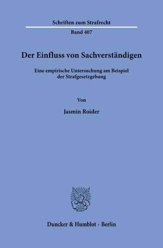 Der Einfluss von Sachverständigen: Eine empirische Untersuchung am Beispiel der Strafgesetzgebung