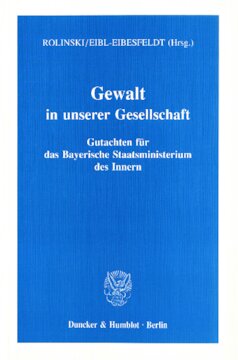 Gewalt in unserer Gesellschaft: Gutachten für das Bayerische Staatsministerium des Innern