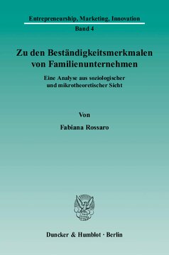 Zu den Beständigkeitsmerkmalen von Familienunternehmen: Eine Analyse aus soziologischer und mikrotheoretischer Sicht