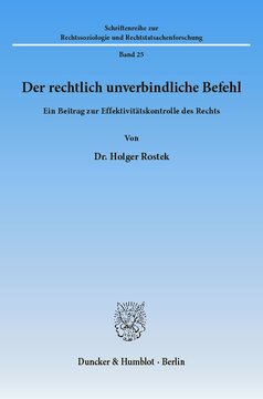 Der rechtlich unverbindliche Befehl: Ein Beitrag zur Effektivitätskontrolle des Rechts