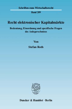 Recht elektronischer Kapitalmärkte: Bedeutung, Einordnung und spezifische Fragen des Anlegerschutzes