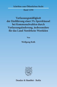 Verfassungsmäßigkeit der Einführung einer 3%-Sperrklausel bei Kommunalwahlen durch Verfassungsänderung, insbesondere für das Land Nordrhein-Westfalen