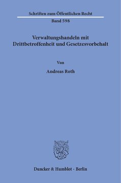 Verwaltungshandeln mit Drittbetroffenheit und Gesetzesvorbehalt