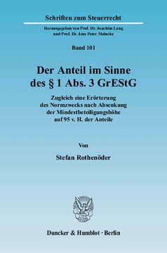 Der Anteil im Sinne des § 1 Abs. 3 GrEStG: Zugleich eine Erörterung des Normzwecks nach Absenkung der Mindestbeteiligungshöhe auf 95 v. H. der Anteile