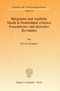 Bürgertum und staatliche Macht in Deutschland zwischen Französischer und deutscher Revolution