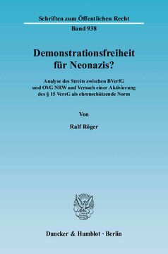 Demonstrationsfreiheit für Neonazis?: Analyse des Streits zwischen BVerfG und OVG NRW und Versuch einer Aktivierung des § 15 VersG als ehrenschützende Norm