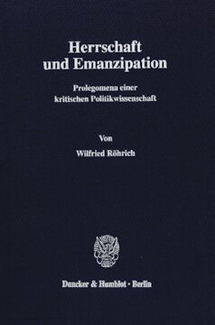 Herrschaft und Emanzipation: Prolegomena einer kritischen Politikwissenschaft