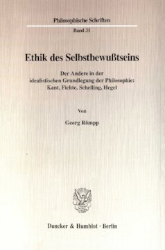 Ethik des Selbstbewußtseins: Der Andere in der idealistischen Grundlegung der Philosophie: Kant, Fichte, Schelling, Hegel