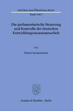 Die parlamentarische Steuerung und Kontrolle der deutschen Entwicklungszusammenarbeit