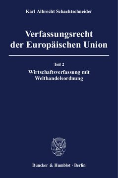 Verfassungsrecht der Europäischen Union: Teil 2: Wirtschaftsverfassung mit Welthandelsordnung